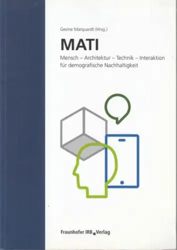 Marquardt, Gesine (Herausgeber).   mit Beiträgen von Christine Weiß, Stefanie Kreiser/Elisa Rudolph, Golshan Majlessi, Achim Heidemann, Andrej Eifert, Lynn Schelisch/Annette Spellerberg u. a: MATI.. 