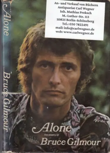 Gilmour, Bruce: Alone. The poetry of Bruce Gilmour. 