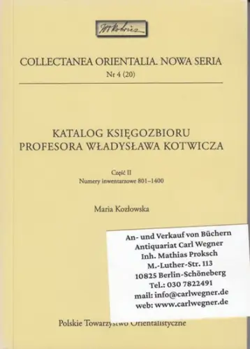 Kotwicz, Wladyslaw. - Kozlowska, Maria: Katalog ksiegozbioru Profesora Wladyslawa Kotwicza. Czesc II. Numery inwentarzowe 801-1400 / Catalogue of the library of Professor Wladyslaw Kotwicz. Part two. Inventory numbers 801-1400 ( = Collectanea orientalia. 