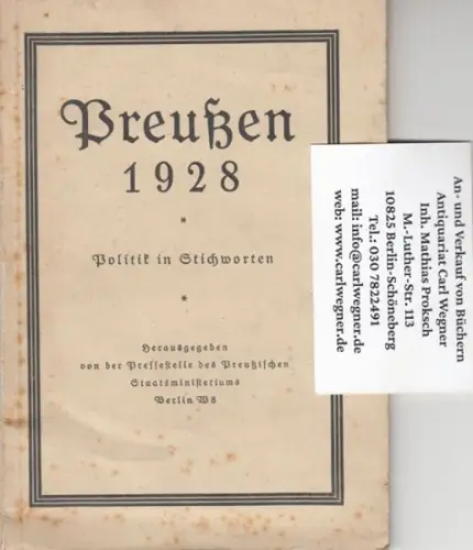Herausgegeben von der Pressestelle des Preußischen Staatsministeriums Berlin: Preußen 1928. Politik in Stichworten. 