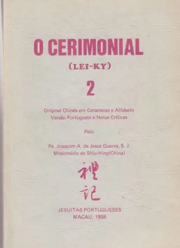 O cerimonial (Lei-ky) 2. Original chines em caracteres e Alfabeto versao portuguesa e notas criticas