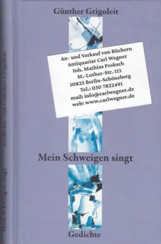 Grigoleit, Günther. - illustriert von Wiltrud Krämer: Mein Schweigen singt. Gedichte von Günther Grigoleit. - Widmungsexemplar!. 
