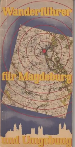 Magdeburg. - bearbeitet von Richard Schulze: Wanderführer für Magdeburg und Umgebung. 
