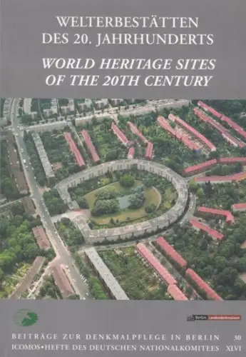 Welterbestätten des 20. Jahrhunderts   Defizite und Risiken aus europäischer Sicht / World heritage sites of the 20th century   gaps and risk.. 