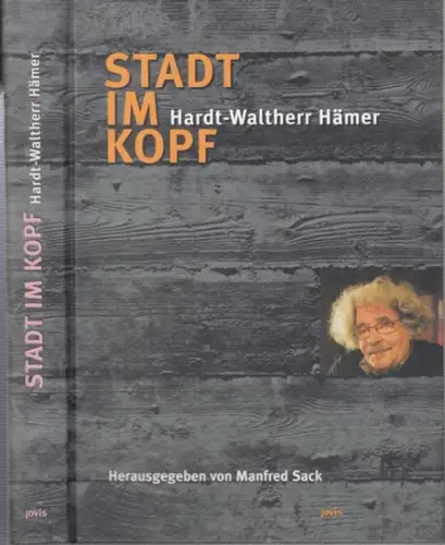 Hämer, Hardt-Waltherr. - herausgegeben von Manfred Sack: Stadt im Kopf. Hardt-Waltherr Hämer. 