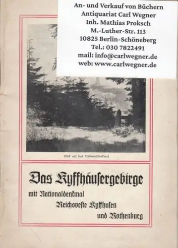 Herausgegeben vom Deutschen Reichskriegerbund (Kyffhäuserbund) e. V: Das Kyffhäusergebirge mit Nationaldenkmal Reichsveste Kyffhusen und Rothenburg. 