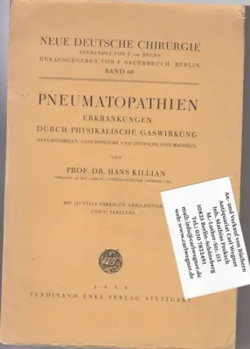 Killian, Hans: Pneumatopathien. Erkrankungen durch physikalische Gaswirkung (Pneumatozelen, Gasemphyseme und zystische Pneumatosen). - ( = Neue deutsche Chirurgie, 60. Band ). 