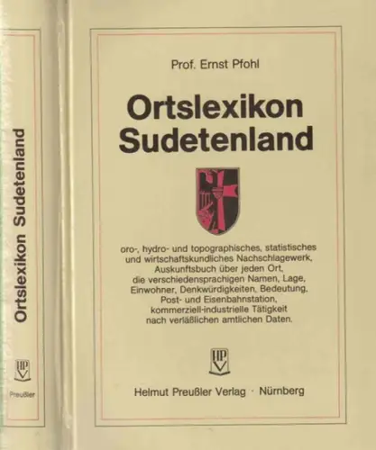 Pfohl, Ernst: Ortslexikon Sudetenland: Oro , hydro  und topographisches, statistisches und wirtschaftskundliches Nachschlagewerk. Auskunftsbuch über jeden Ort, die verschiedensprachigen Namen, Lage, Einwohner, Denkwürdigkeiten, Bedeutung.. 