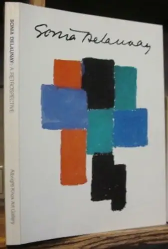 Delaunay, Sonia. - foreword by Robert T. Buck. - essays by Sherry A. Buckberrough. - chronology by Susan Krane: Sonia Delaunay. A retrospective. - Catalogue. 