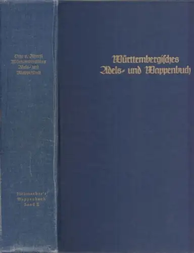 Siebmacher, J. - Otto v. Alberti, Friedrich Freiherr v. Gaisberg-Schöckingen, Theodor Schön, Adolf Stattmann: Württembergisches Adels- und Wappenbuch. Im Auftrag des Würtembergischen Altertumsvereins. (=  J. Siebmacher´s Grosses Wappenbuch Band E). 