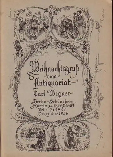 Wegner, Carl ( Antiquariat in Berlin Schöneberg, Martin Luther Straße 57 ): Weihnachtsgruß vom Antiquariat (Dichtung und Erzählung, Gesamtausgaben / Allgemeine Literaturgeschichte / Dichtung und.. 