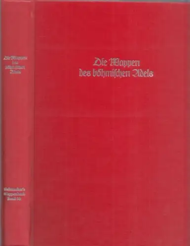 Siebmacher, J. - Dr. Rudolf J. Graf Meraviglia-Crivelli ( Bearb. ): Die Wappen des böhmischen Adels. Aus dem Inhalt: Der böhmische Adel (bearb. 1886). (= J. Siebmacher´s Grosses Wappenbuch Band 30). 