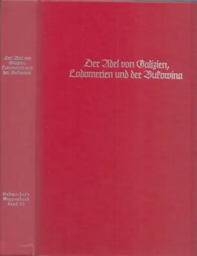 Siebmacher, J.   Friedrich Heyer von Rosenfeld, Dr. Ivan von Bojnicic: Der Adel von Galizien, Lodomerien und der Bukowina. (= J. Siebmacher´s Grosses Wappenbuch.. 