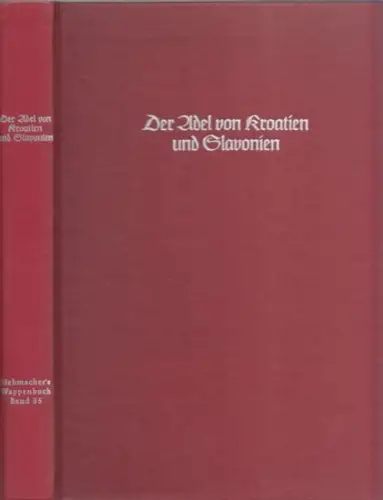 Siebmacher, J. -  Ivan von Bojnicic (Bearb.): Der Adel von Kroatien und Slavonien. (= J. Siebmacher´s Grosses Wappenbuch Band 35). - Band IV, 13.Abt.: Der Adel von Kroatien und Slavonien, bearb. Nürnberg 1899. 