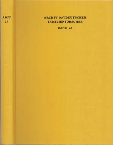 Arbeitsgemeinschaft Ostdeutscher Familienforscher AGoFF (Hrsg.)   Peter Bahl (Schriftleitung): Archiv Ostdeutscher Familienforscher (AOFF)   Band 21. Mit Stammfolgen Behrendt aus Damerau, Gürich aus.. 
