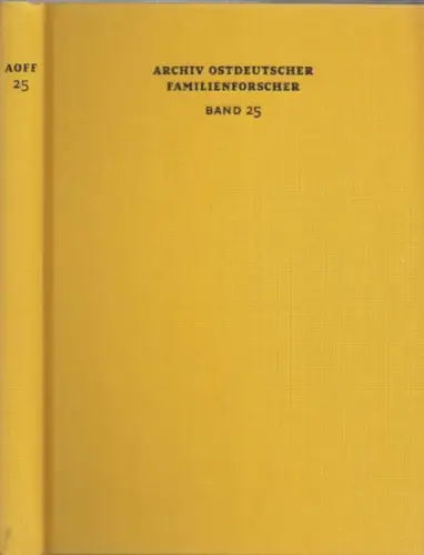 Arbeitsgemeinschaft Ostdeutscher Familienforscher AGoFF (Hrsg.)   Peter Bahl (Schriftleitung): Archiv Ostdeutscher Familienforscher (AOFF)   Band 25. Mit Ahnenliste Otto Schwefel (Weißrussland, Lubliner Land).. 