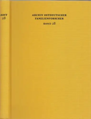 Arbeitsgemeinschaft Ostdeutscher Familienforscher AGoFF (Hrsg.) - Peter Bahl (Schriftleitung): Archiv Ostdeutscher Familienforscher (AOFF) - Band 28. Mit Stammfolgen Golicke (Narva, Reval, Dorpat, St. Petersburg), Severin aus Kopenhagen (Dänemark) u.a. 
