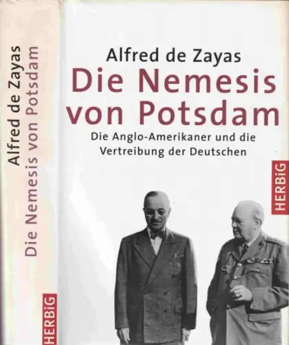 Zayas, Alfred-Maurice De: Die Nemesis von Potsdam: Die Anglo-Amerikaner und die Vertreibung der Deutschen. 