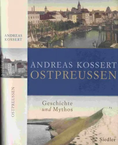 Kossert, Andreas: Ostpreußen: Geschichte und Mythos. 