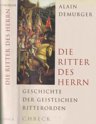 Die Ritter des Herrn: Geschichte der geistlichen Ritterorden