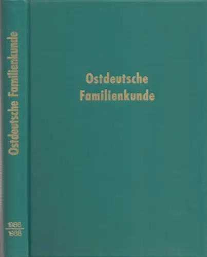 Ostdeutsche Familienkunde.  Roland Seeberg Elverfeldt (Schriftltg.)   Gerhard Geßner (Hrsg.): Ostdeutsche Familienkunde, Band XI, 34   36. Jahrgang 1986   1988.. 