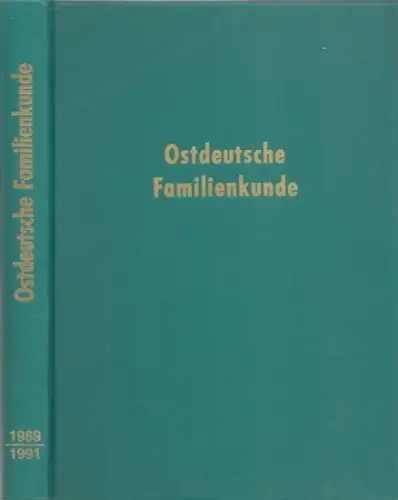 Ostdeutsche Familienkunde.  Roland Seeberg Elverfeldt, Ulrich Schmilewski (Schriftltg.)   Gerhard Geßner u.a. (Hrsg.): Ostdeutsche Familienkunde, Band XII, 37   39. Jahrgang 1989.. 