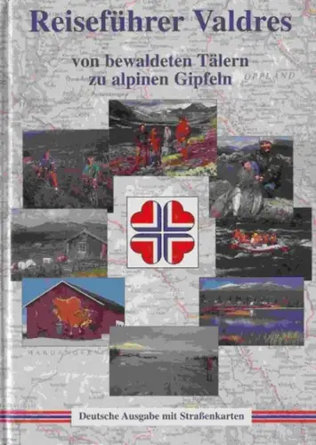 Thommessen, Erik W. (Red.) / Jahnsen, Jahn Børe (Mitwirkende): Reiseführer Valdres (Südnorwegen) - Von bewaldeten Tälern zu alpinen Gipfeln (Originaltitel: Valdres veg- og kartbok : fra skogkledde daler til alpine tinder). 