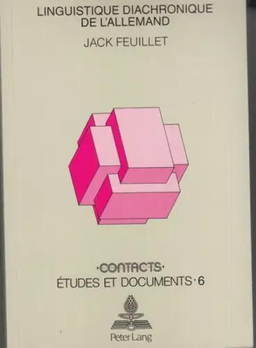 Feuillet, Jack. - preface de Jean Fourquet: Linguistique diachronique de l'allemand ( = Contacts, Serie III - etudes et documents, vol. 6 ). 