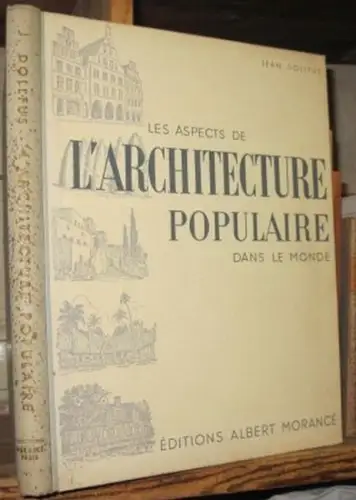 Dollfus, Jean: Aspects de l'architecture populaire dans le monde. 