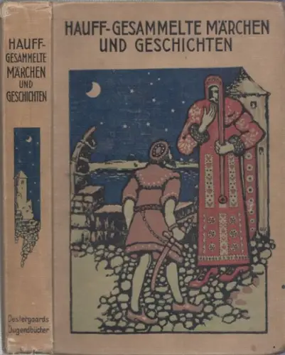 Hauff, Wilhelm   Karl Simmek, Bianka Lippisch ( Illustr. ): Gesammelte Märchen und Geschichten. Mit Illustrationen. (= Oestergaards Jugendbücher). Inhalt: Die Karawane / Das.. 