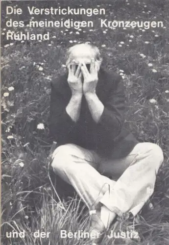 Mahler, Horst RA  (Hrsg.): Die Verstrickungen des meineidigen Kronzeugen Ruhland und der Berliner Justiz. Inhalt : Vorwort von Helmut Gollwitzer. Dokumente : Anlage1 - Brief von H.Büsgen; Anlage 2 : Brief von G.Smura. Strafanzeige, Einstellungsbescheid. 