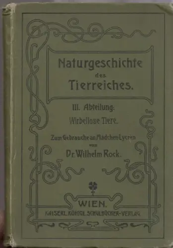 Rock, Wilhelm: Naturgeschichte des Tierreiches. II. Abteilung: Wirbellose Tiere. Zum Gebrauche an Mädchen-Lyceen. 