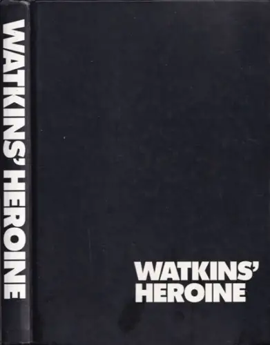 Watkins, Liselotte und Stefania Malmsten (Design): Watkins' Heroine (Fiftysix). 