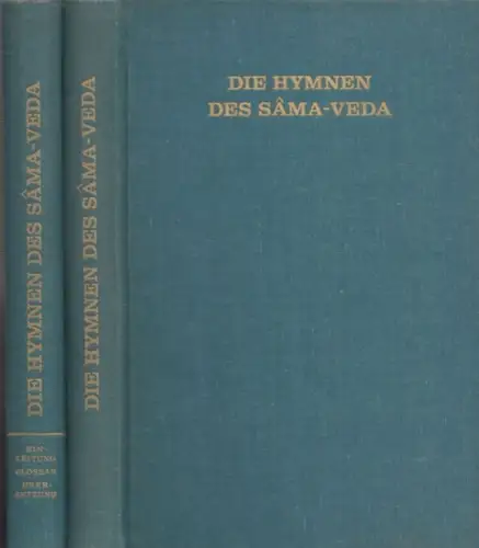 Benfey, Theodor (Bearb. / Übers. / Hrsg.): Die Hymnen des Sama-Veda [ Samaveda ]. 2 Bände : (Textband) UND Einleitung, Glossar, Übersetzung. 