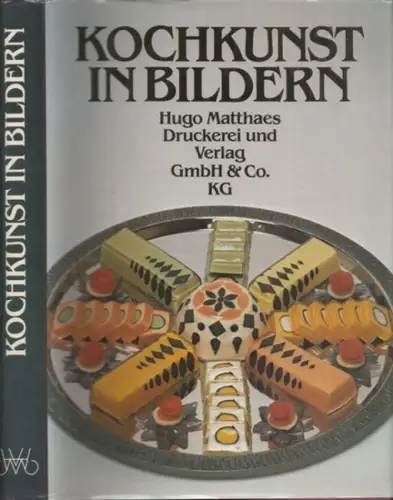Brunnengräber, Karl - Verband der Köche Deutschlands e. V. (Hg.): Kochkunst in Bildern: Das goldene Plattenbuch der Internationalen Kochkunst-Ausstellung (Band 1). 