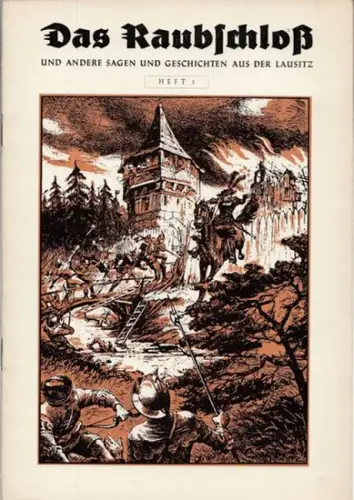 Lausitz.   Margarete Gebhardt.   Bildschmuck von A. Reich: Das Raubschloß und andere Sagen und Geschichten aus der Lausitz. Für die Jugend erzählt.. 