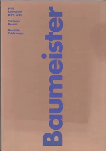 Baumeister, Willi (1889 - 1955) - Institut für Auslandsbeziehungen, Stuttgart - Götz Adriani: Willi Baumeister 1889 - 1955 : Peintures Dessins / Gemälde Zeichnungen. 