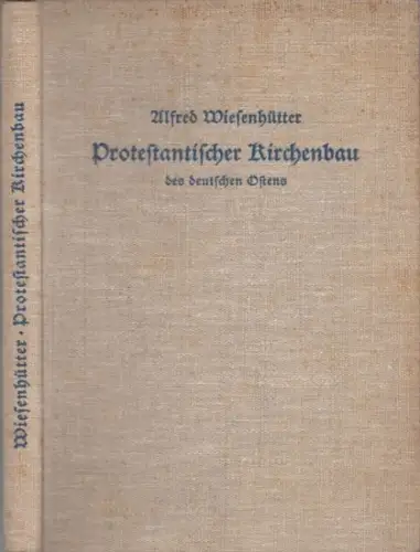 Wiesenhütter, Alfred: Protestantischer Kirchenbau des deutschen Ostens in Geschichte und Gegenwart. 