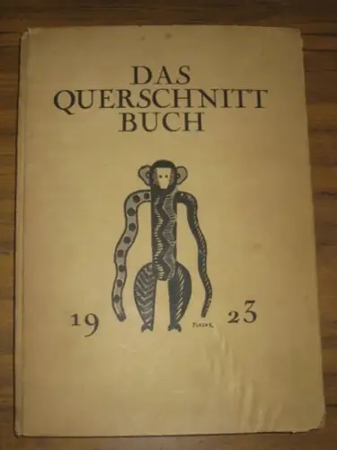 Querschnittbuch, Das. - Flechtheim, Alfred  / von Wedderkop, H. / Wilhelm Graf Kielmansegg (Hrsg.): Das Querschnittbuch (Querschnitt-Buch) 1923. 
