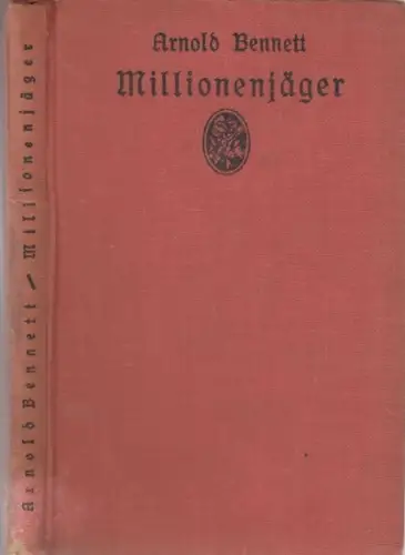 Bennett, Arnold: Millionenjäger. Roman. 