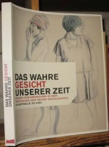 Fleckner, Uwe / Luckow, Dirk (Hrsg.): Das wahre Gesicht unserer Zeit: Bilder vom Menschen in der Zeichnung der Neuen Sachlichkeit. 