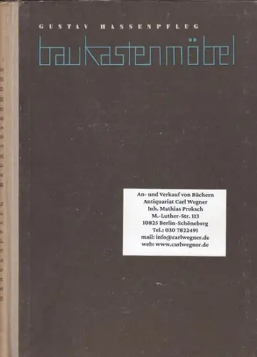 Hassenpflug, Gustav: Baukastenmöbel. Ein Beitrag zum Wohnproblem für Entwerfer, Hersteller und Käufer von Möbeln. 