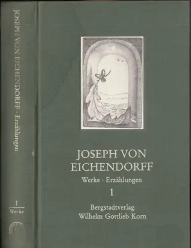 Eichendorff, Joseph von: Erzählungen ( = Band I der Werke in sechs Bänden ). 