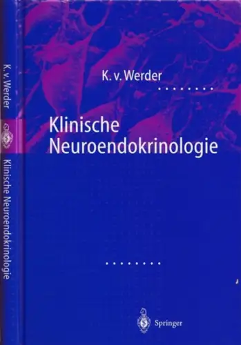 Werder, Klaus von: Klinische Neuroendokrinologie. 