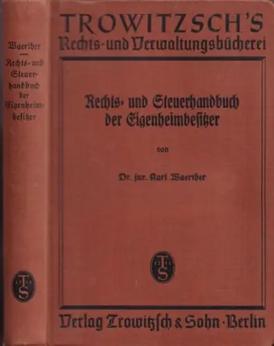Waerther, Karl: Rechts- und Steuerhandbuch der Eigenheimbesitzer. 