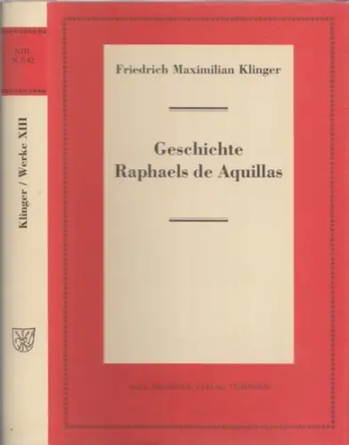 Klinger, Friedrich Maximilian / Sander L. Gilman (Hrsg.): Geschichte Raphaels de Aquillas (= Werke Band XIII, Historisch-kritische Gesamtausgabe). 