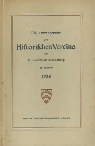 Ravensberg. -  Karl Vormbrock / Eduard Schoneweg / Fritz Peters / Gustav Enge / Fritz Ziegler (Autoren): LII. (52.) Jahresbericht des Historischen Vereins für die Grafschaft Ravensberg zu Bielefeld 1938. 
