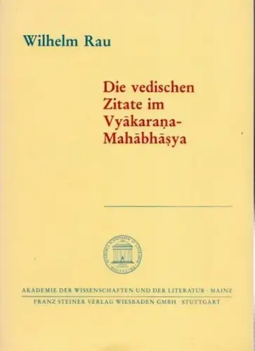 Rau, Wilhelm: Die vedischen Zitate im Vyakarana-Mahabhasya ( = Akademie der Wissenschaften und der Literatur, Abhandlungen der Geistes- und sozialwissenschaftlichen Klasse, Jahrgang 1985, Nr. 4 ). 