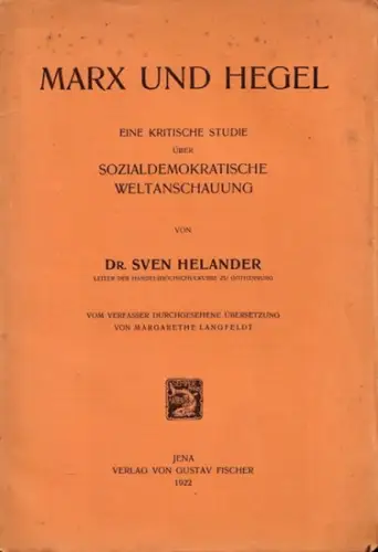 Helander, Sven - Margarethe Langfeldt (Übers.): Marx und Hegel - Eine kritische Studie über sozialdemokratische Weltanschauung. 