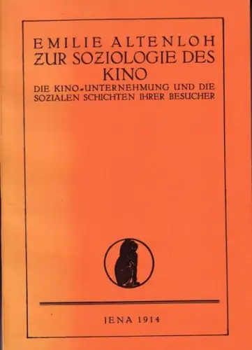 Altenloh, Emilie: Zur Soziologie des Kino - Die Kino-Unternehmung und die sozialen Schichten ihrer Besucher. 